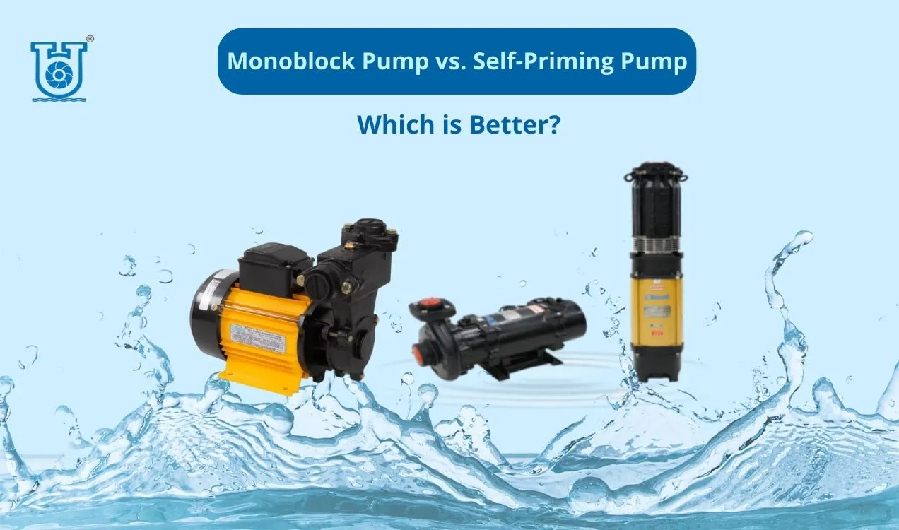 Compare monoblock pumps to self-priming pumps.