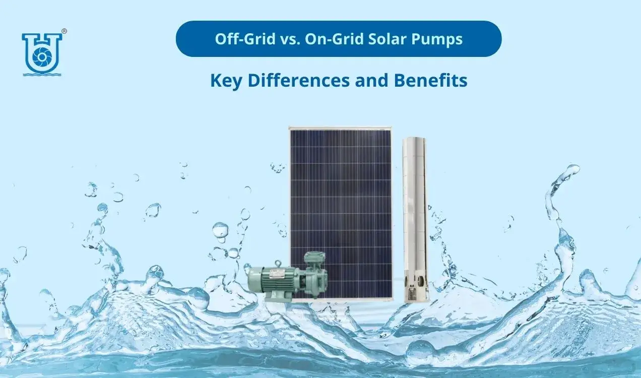 Benefits of Off-Grid and On-Grid Solar Pumps